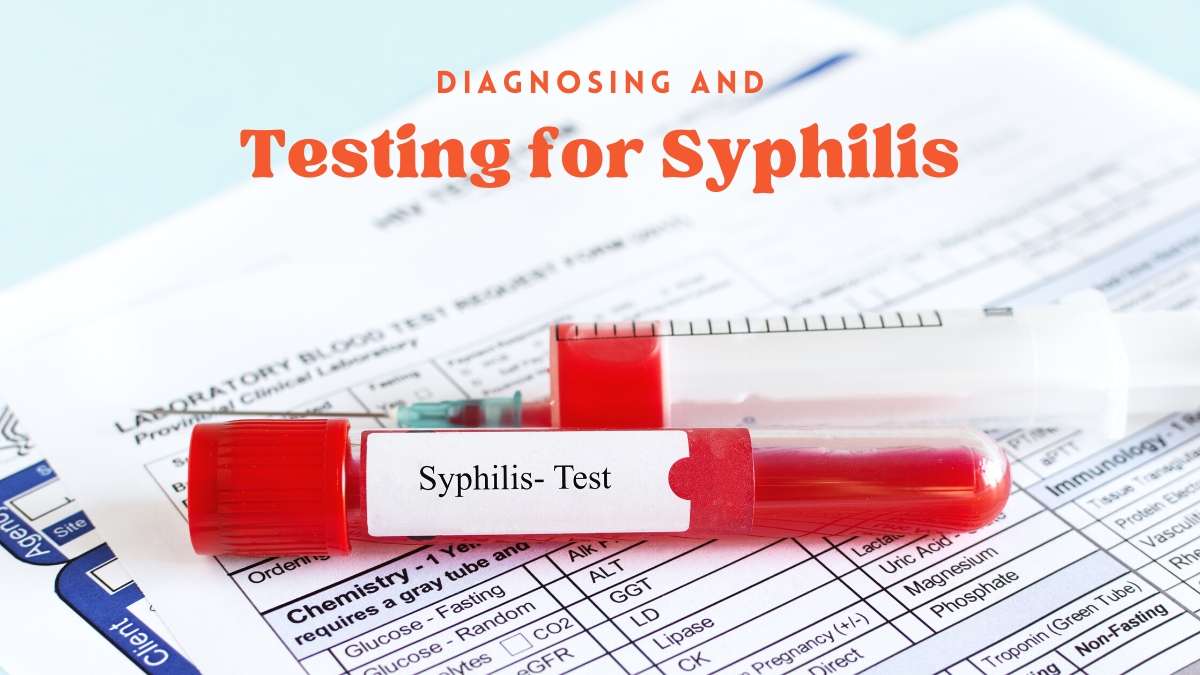 Diagnosing and Testing for Syphilis